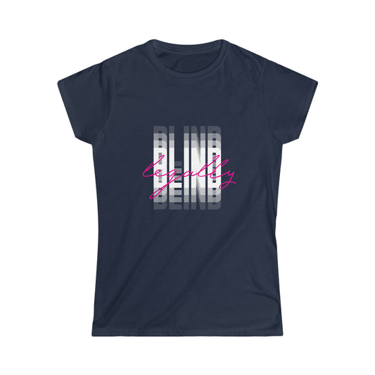 Legally Blind (Blurry) w/pink -Women's Softstyle Tee