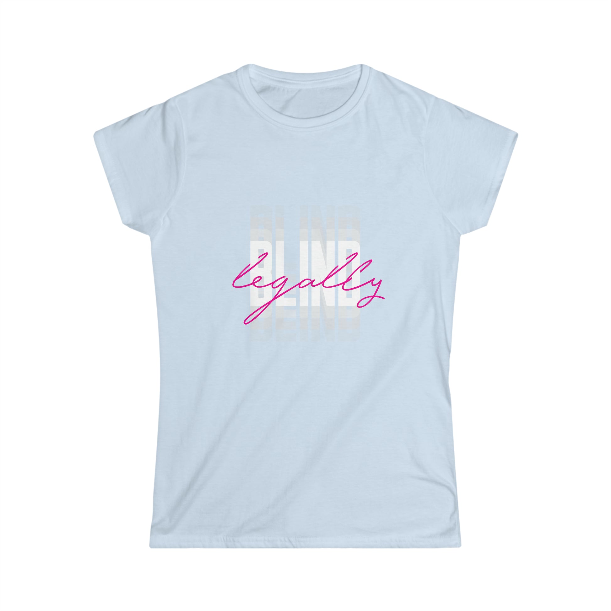 Legally Blind (Blurry) w/pink -Women's Softstyle Tee