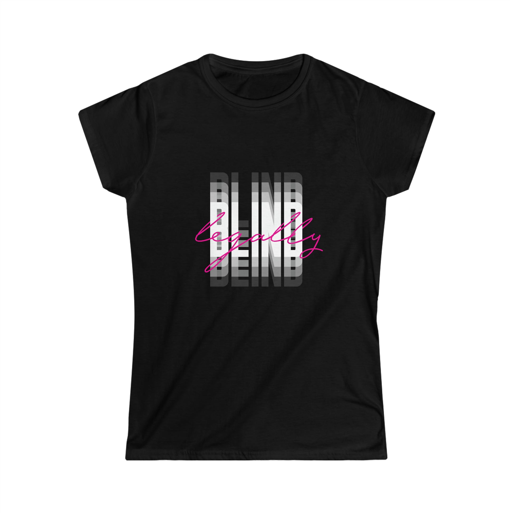 Legally Blind (Blurry) w/pink -Women's Softstyle Tee