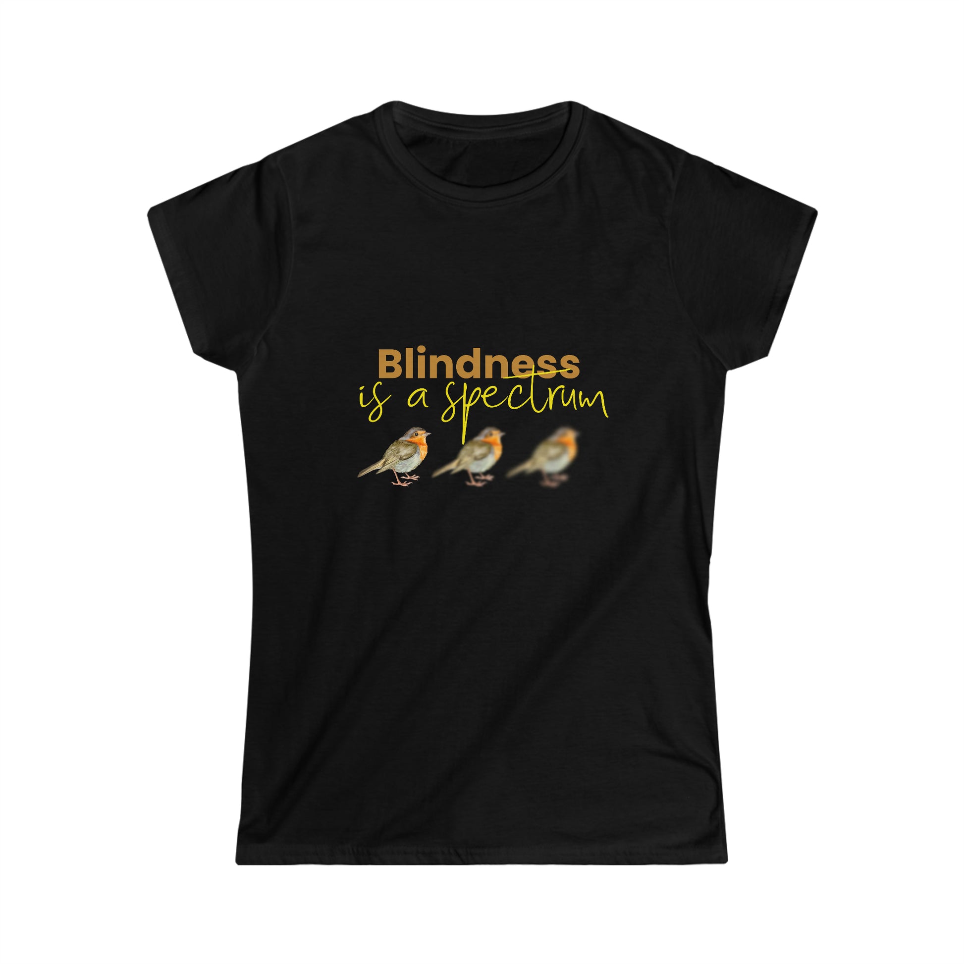 Blindness is a Spectrum Robin bird- Women's Softstyle Tee